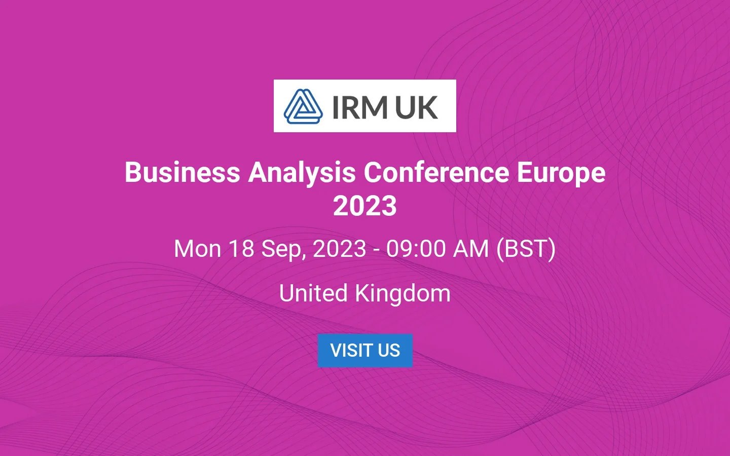 Passionate BA is going to the IRM UK Conference!
